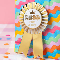 Gold King For A Day Rosette Badge | Birthday Supplies |