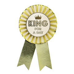 Gold King For A Day Rosette Badge | Birthday Supplies |