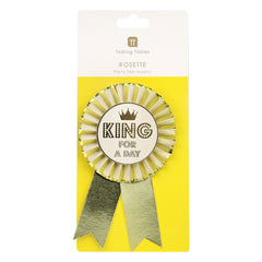 Gold King For A Day Rosette Badge | Birthday Supplies |